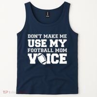 Don't Make Me Use My Football Mom Voice Tank Top thumb 2
