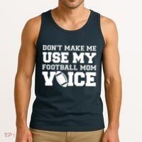 Don't Make Me Use My Football Mom Voice Tank Top thumb 3