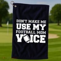 Don't Make Me Use My Football Mom Voice Golf Towel thumb 1
