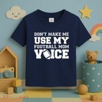Don't Make Me Use My Football Mom Voice Toddler T-Shirt thumb 3