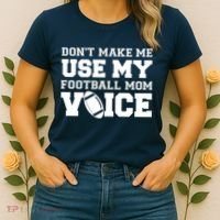Don't Make Me Use My Football Mom Voice Women's T-Shirt thumb 2