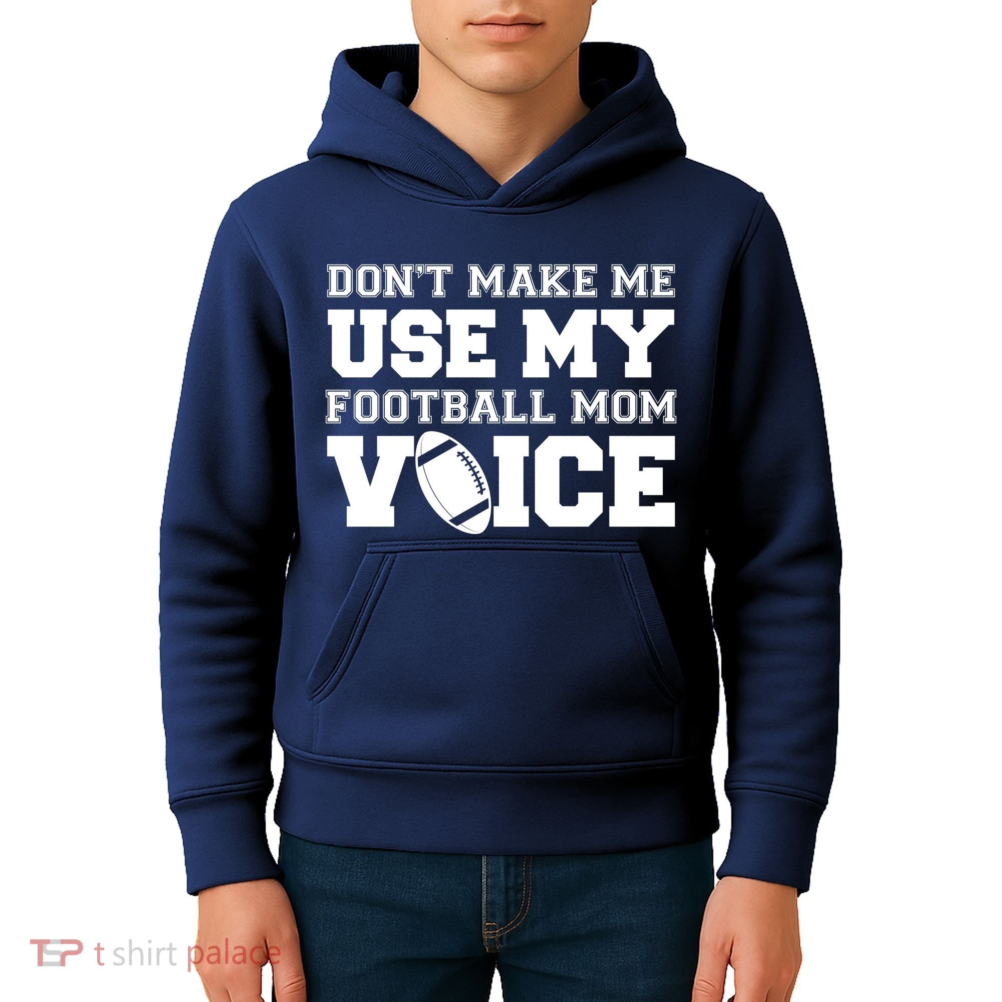Don't Make Me Use My Football Mom Voice Kids Hoodie
