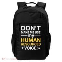 Don't Make Me Use My Human Resources Voice Backpack thumb 0