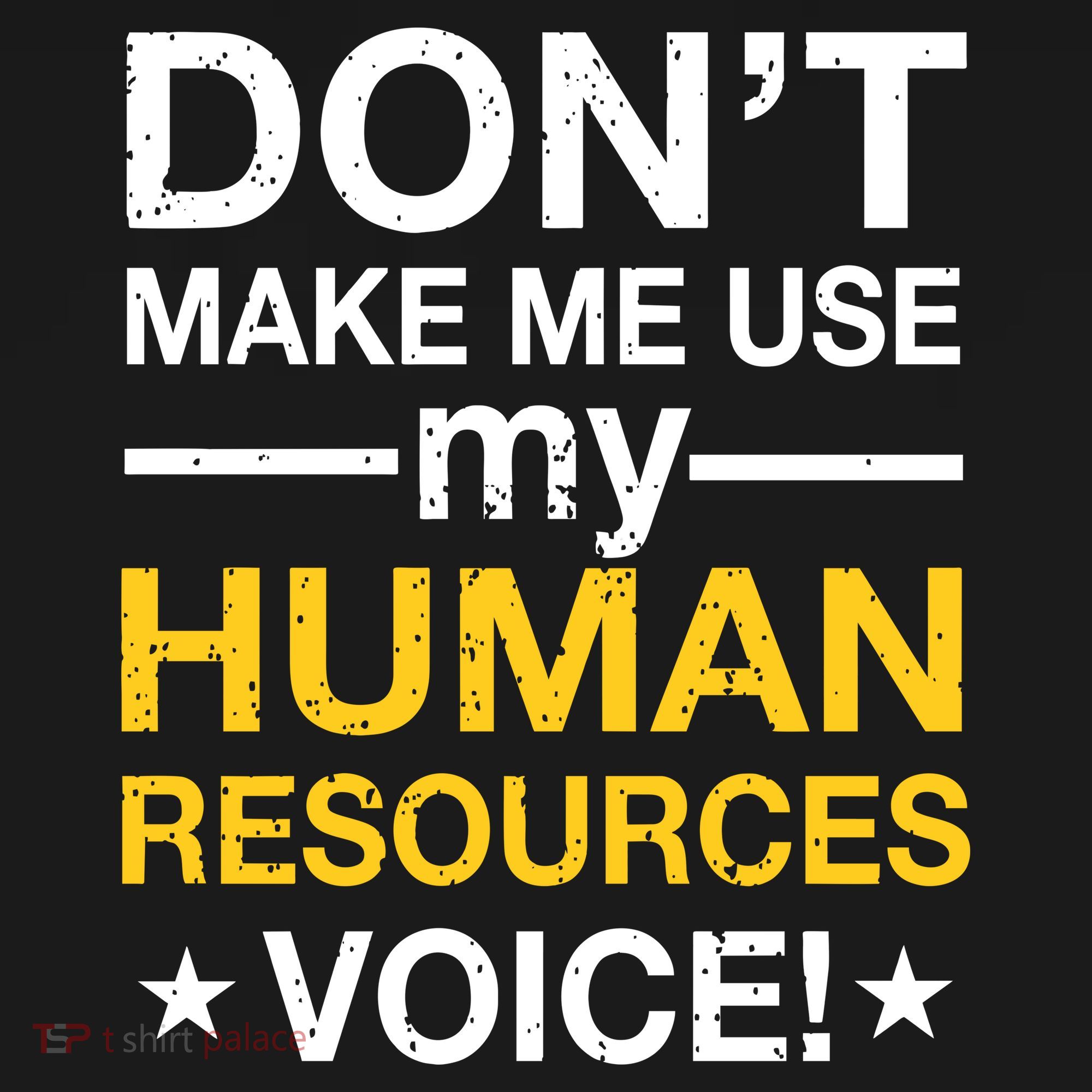 Don't Make Me Use My Human Resources Voice Backpack