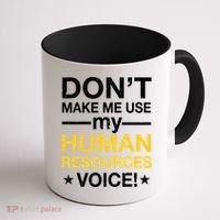 Don't Make Me Use My Human Resources Voice Coffee Mug thumb 1