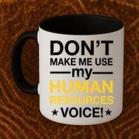 Don't Make Me Use My Human Resources Voice Coffee Mug thumb 2