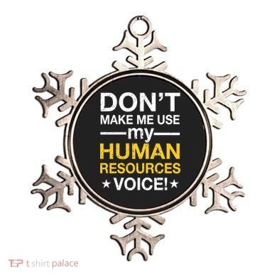 Don't Make Me Use My Human Resources Voice Ornament
