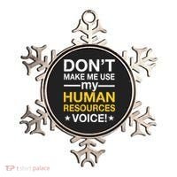 Don't Make Me Use My Human Resources Voice Ornament thumb 0