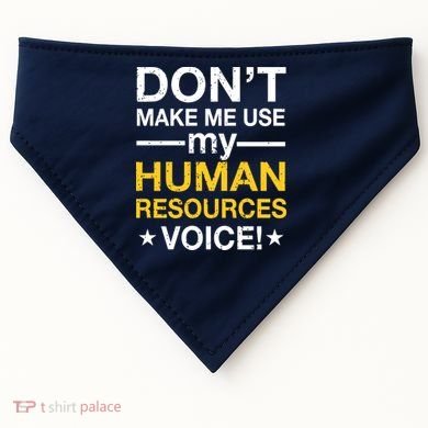 Don't Make Me Use My Human Resources Voice USA-Made Doggie Bandana