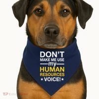 Don't Make Me Use My Human Resources Voice USA-Made Doggie Bandana thumb 1