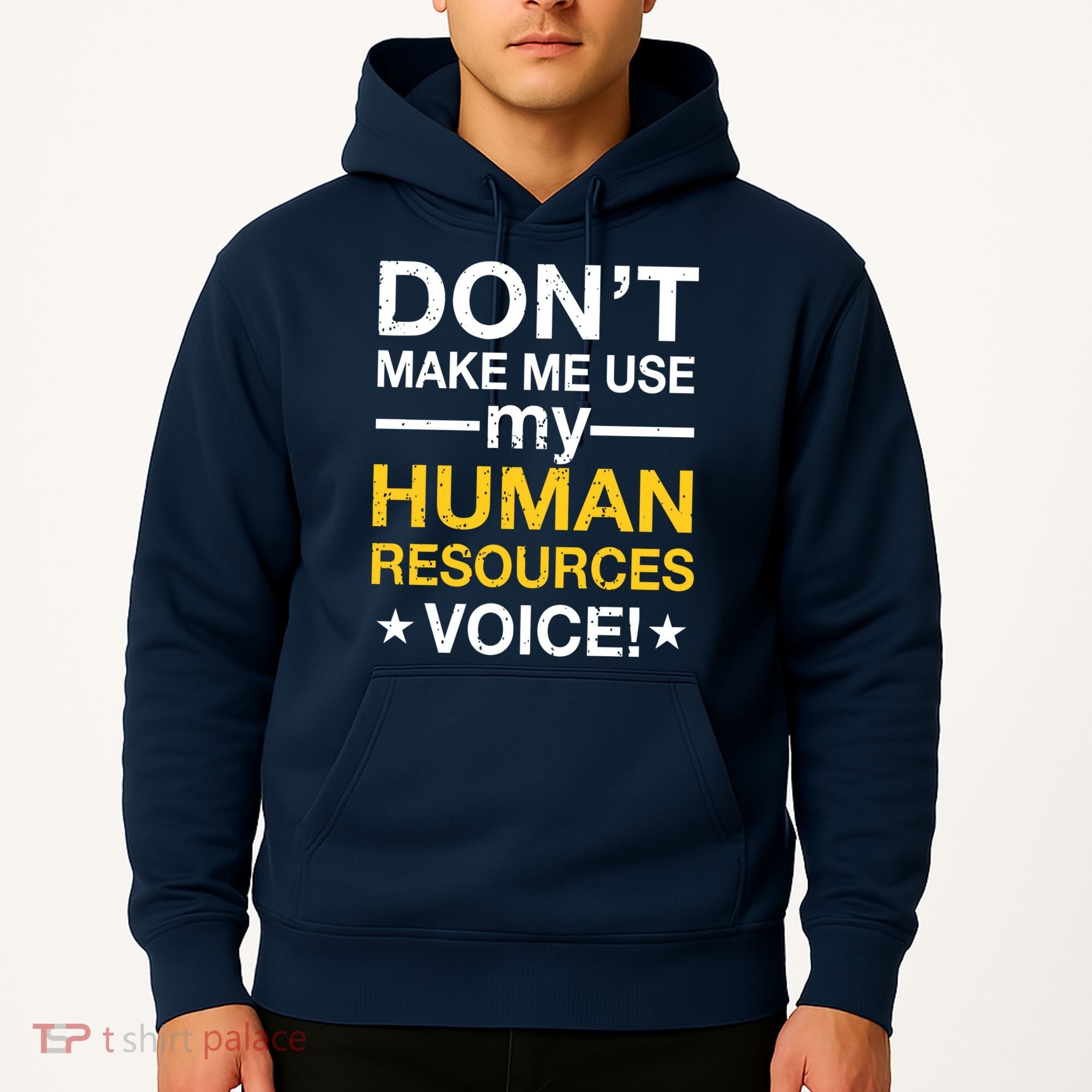 Don't Make Me Use My Human Resources Voice Hoodie