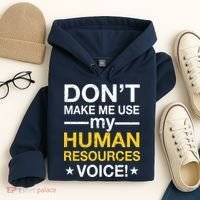 Don't Make Me Use My Human Resources Voice Hoodie thumb 4