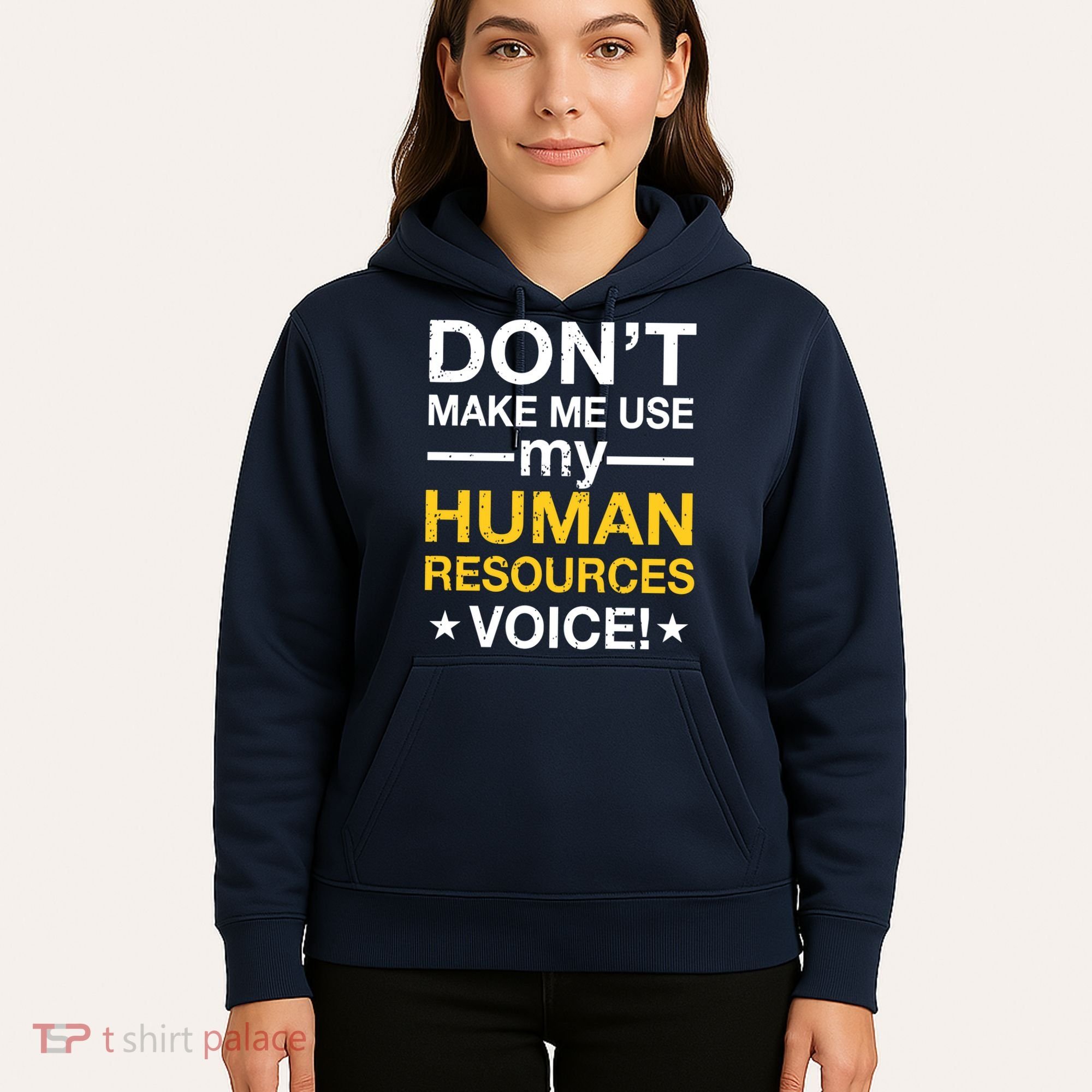 Don't Make Me Use My Human Resources Voice Hoodie