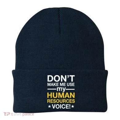 Don't Make Me Use My Human Resources Voice Beanie