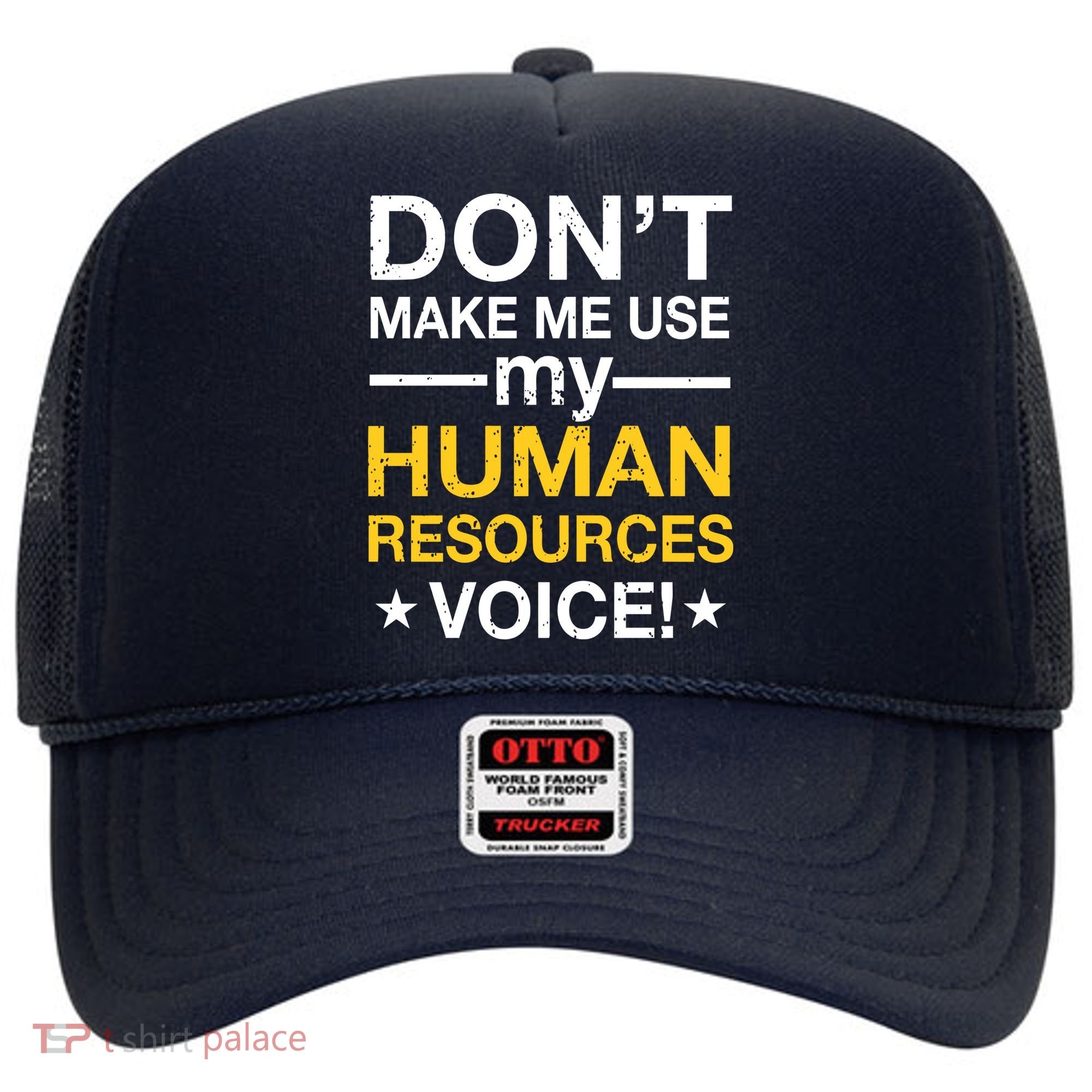 Don't Make Me Use My Human Resources Voice Hat