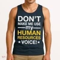 Don't Make Me Use My Human Resources Voice Tank Top thumb 3