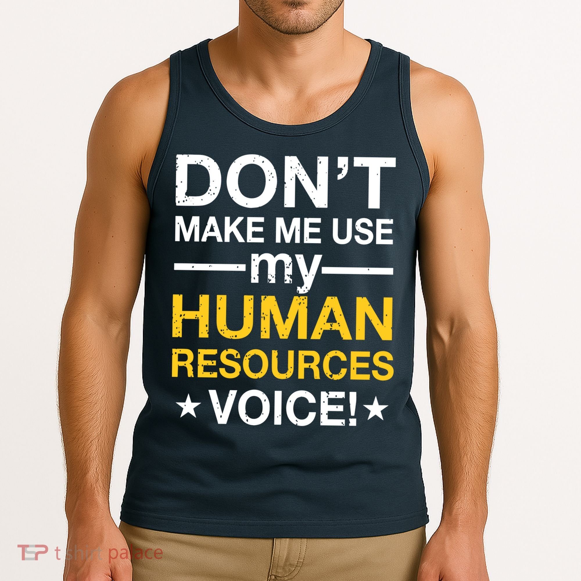 Don't Make Me Use My Human Resources Voice Tank Top