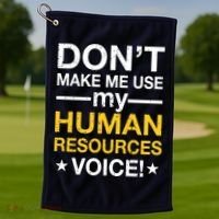 Don't Make Me Use My Human Resources Voice Golf Towel thumb 1