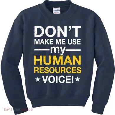 Don't Make Me Use My Human Resources Voice Kids Sweatshirt