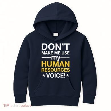 Don't Make Me Use My Human Resources Voice Kids Hoodie