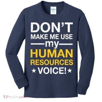 Don't Make Me Use My Human Resources Voice Kids Long Sleeve Shirt