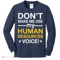 Don't Make Me Use My Human Resources Voice Kids Long Sleeve Shirt thumb 0