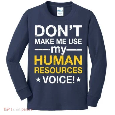 Don't Make Me Use My Human Resources Voice Kids Long Sleeve Shirt