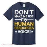 Don't Make Me Use My Human Resources Voice Kids T-Shirt thumb 0