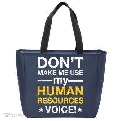 Don't Make Me Use My Human Resources Voice Tote Bag