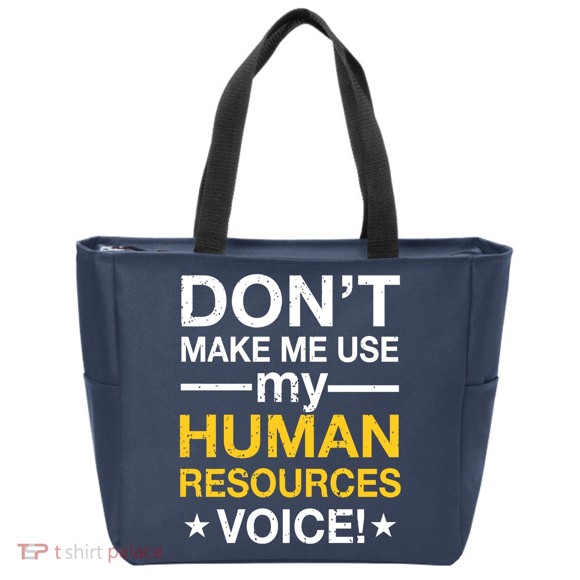 Don't Make Me Use My Human Resources Voice Tote Bag