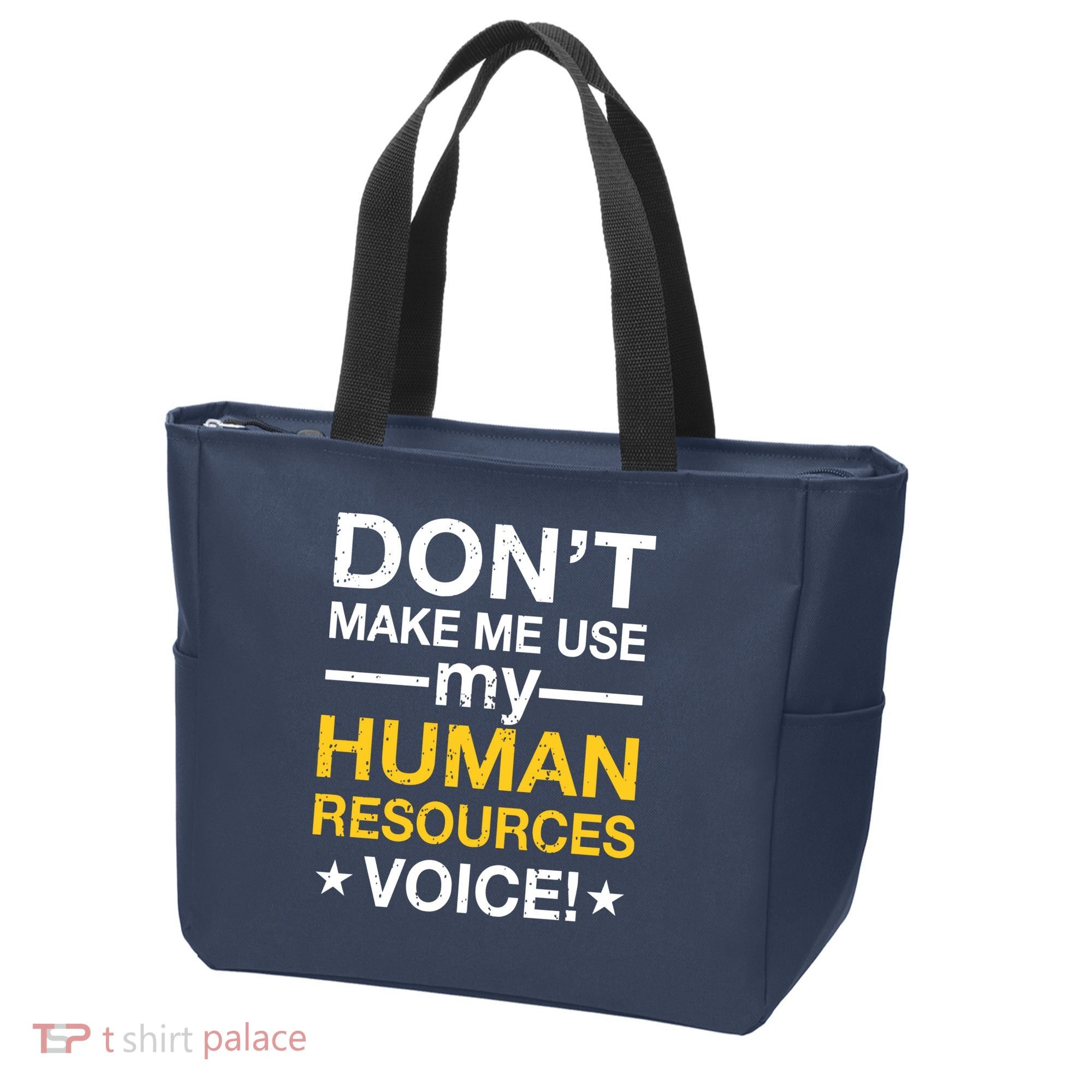 Don't Make Me Use My Human Resources Voice Tote Bag