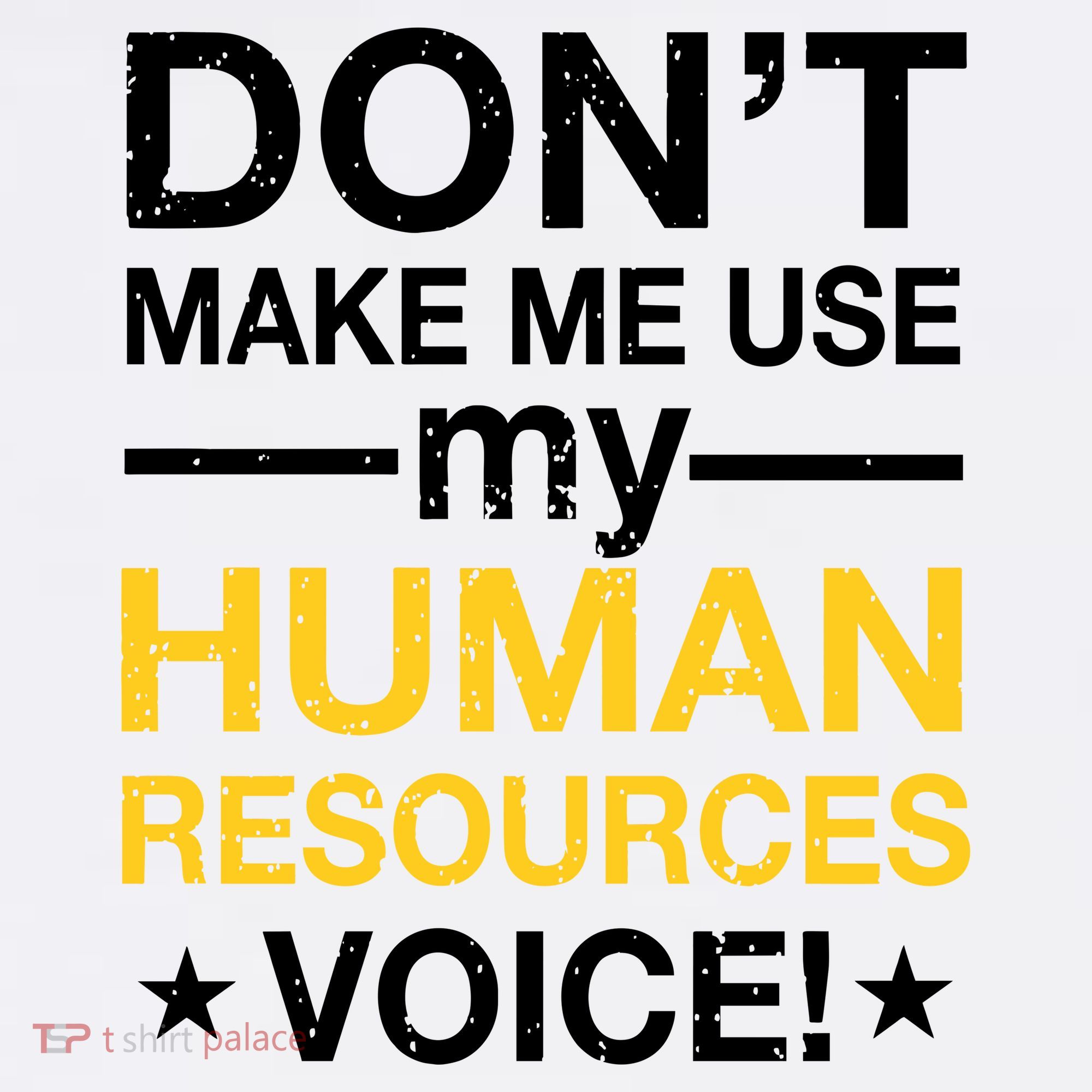 Don't Make Me Use My Human Resources Voice Garment-Dyed Sweatshirt