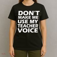 Don't Make Me Use My Teacher Voice T-Shirt thumb 4