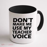 Don't Make Me Use My Teacher Voice Coffee Mug thumb 1
