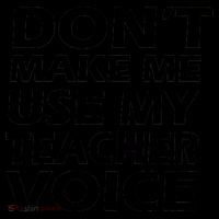 Don't Make Me Use My Teacher Voice Coffee Mug thumb 5
