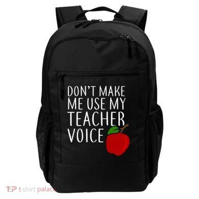 Don't Make Me Use My Teacher Voice Apple Backpack