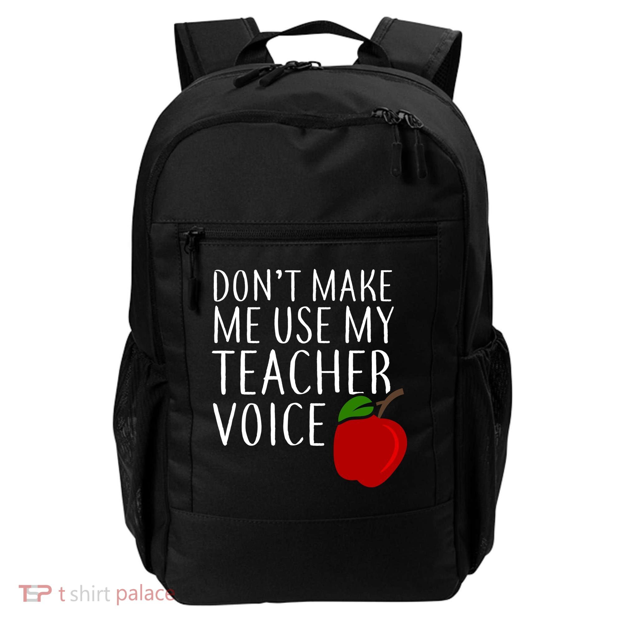 Don't Make Me Use My Teacher Voice Apple Backpack