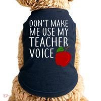 Don't Make Me Use My Teacher Voice Apple Doggie Tank thumb 0