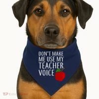 Don't Make Me Use My Teacher Voice Apple USA-Made Doggie Bandana thumb 1