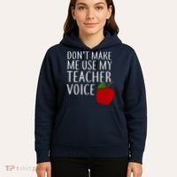 Don't Make Me Use My Teacher Voice Apple Hoodie thumb 5