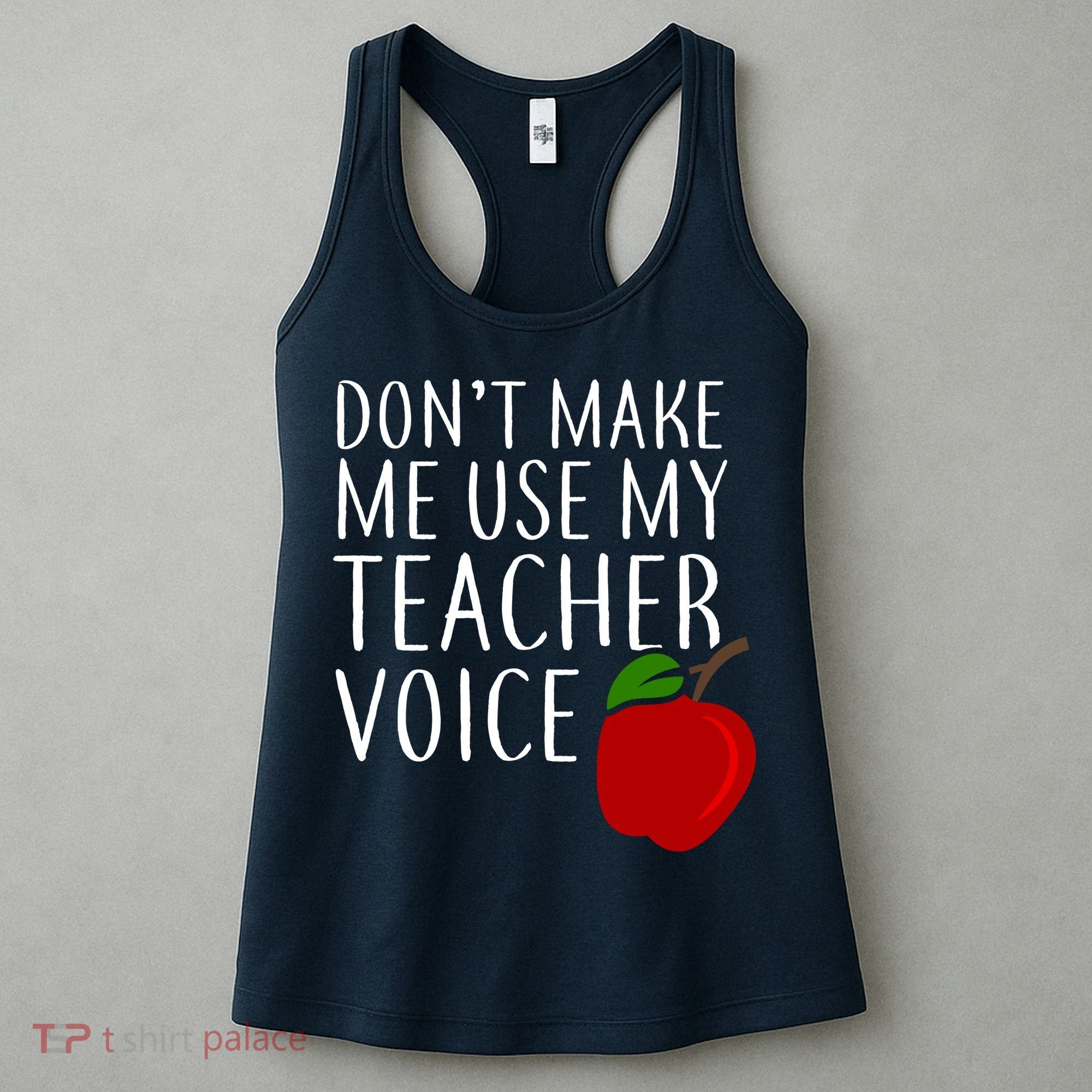 Don't Make Me Use My Teacher Voice Apple Women's Tank Top