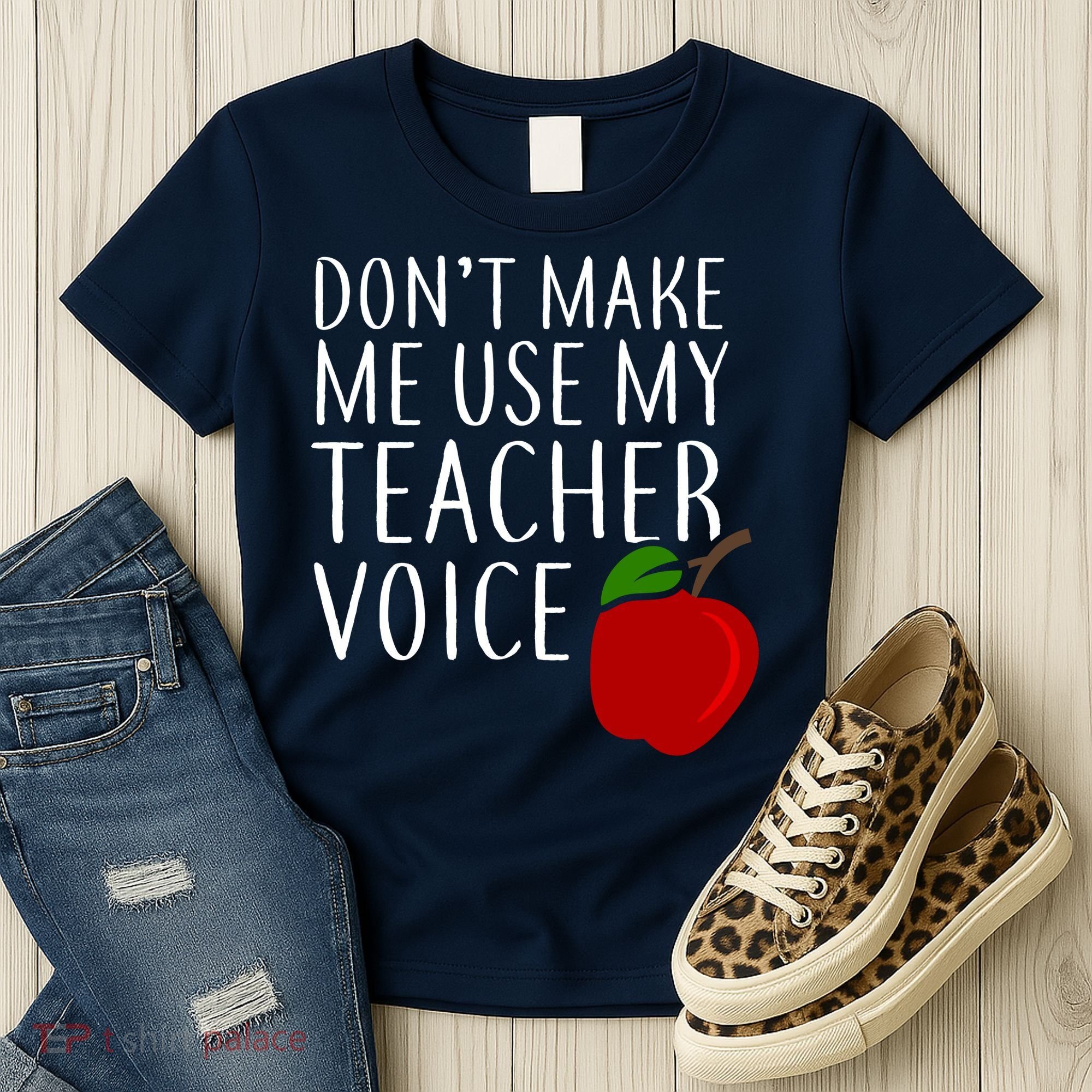 Don't Make Me Use My Teacher Voice Apple Women's T-Shirt