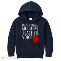 Don't Make Me Use My Teacher Voice Apple Kids Hoodie thumb 0