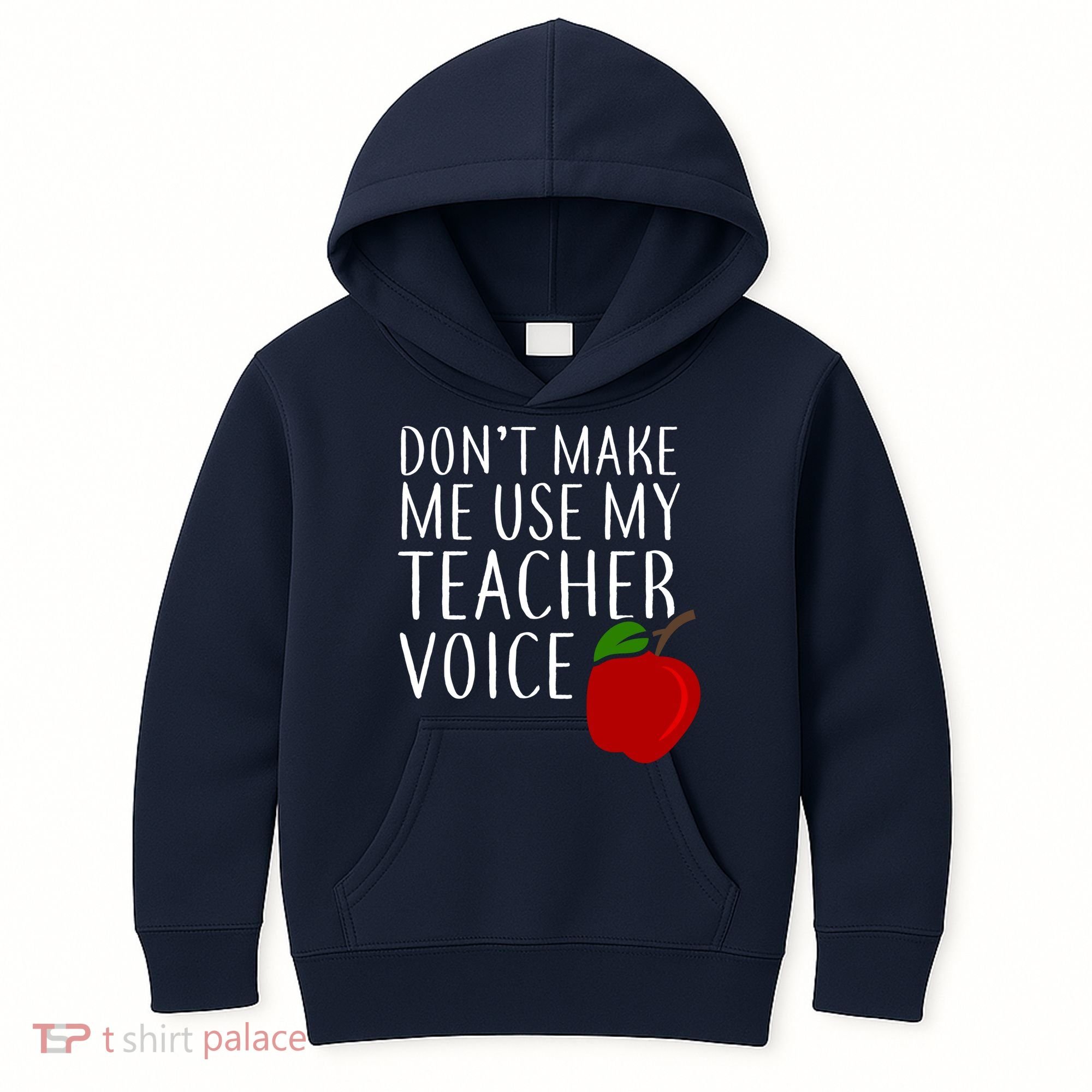 Don't Make Me Use My Teacher Voice Apple Kids Hoodie
