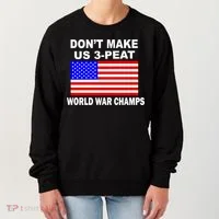 Don't Make Us 3-Peat World War Champs Women's Sweatshirt thumb 0