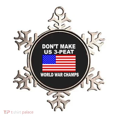 Don't Make Us 3-Peat World War Champs Ornament