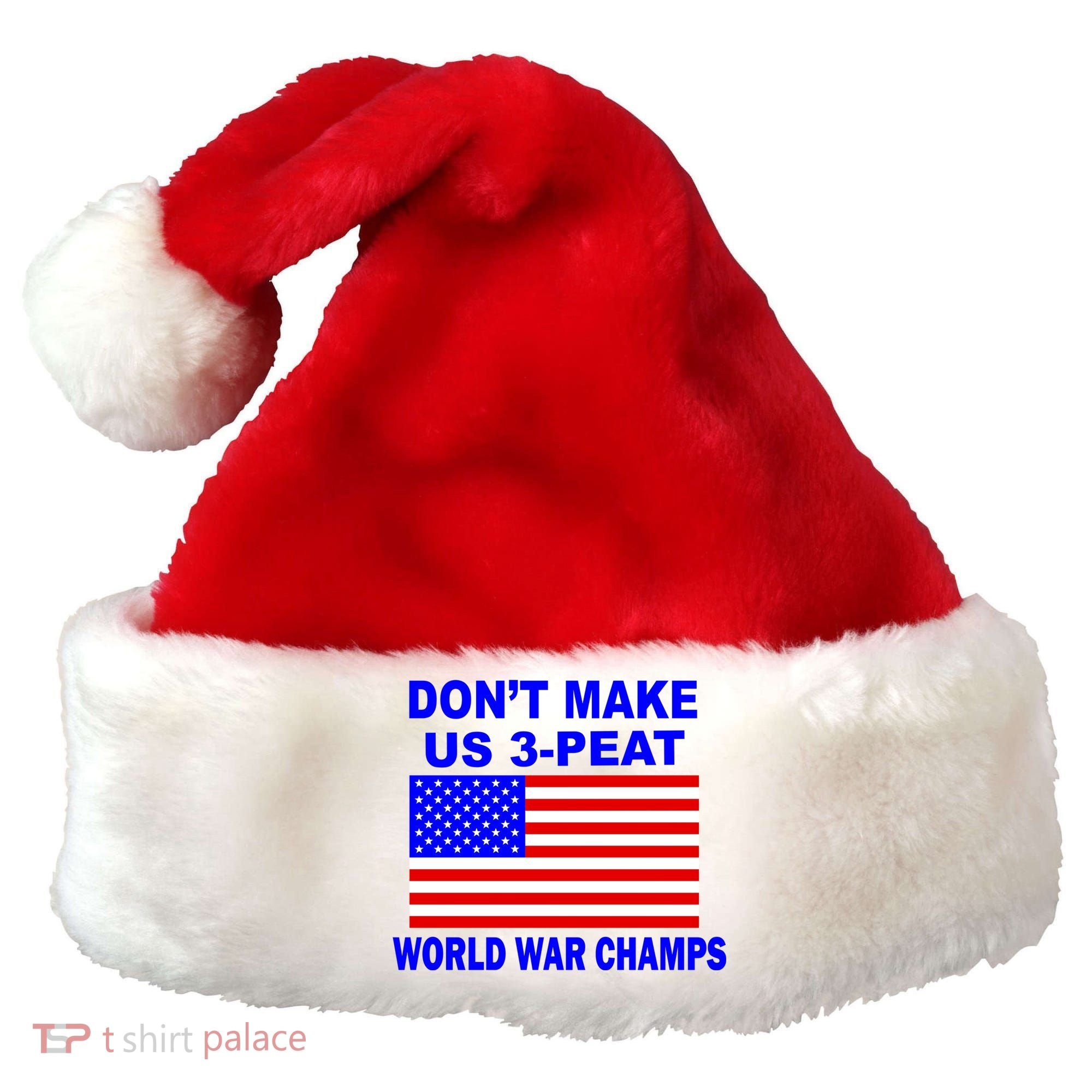 Don't Make Us 3-Peat World War Champs Santa Hat