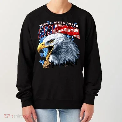 Don't Mess With America Women's Sweatshirt