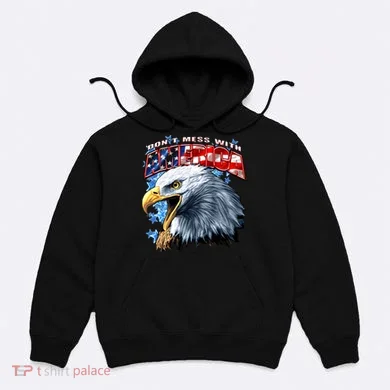 Don't Mess With America Hoodie