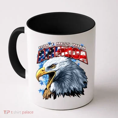 Don't Mess With America Coffee Mug